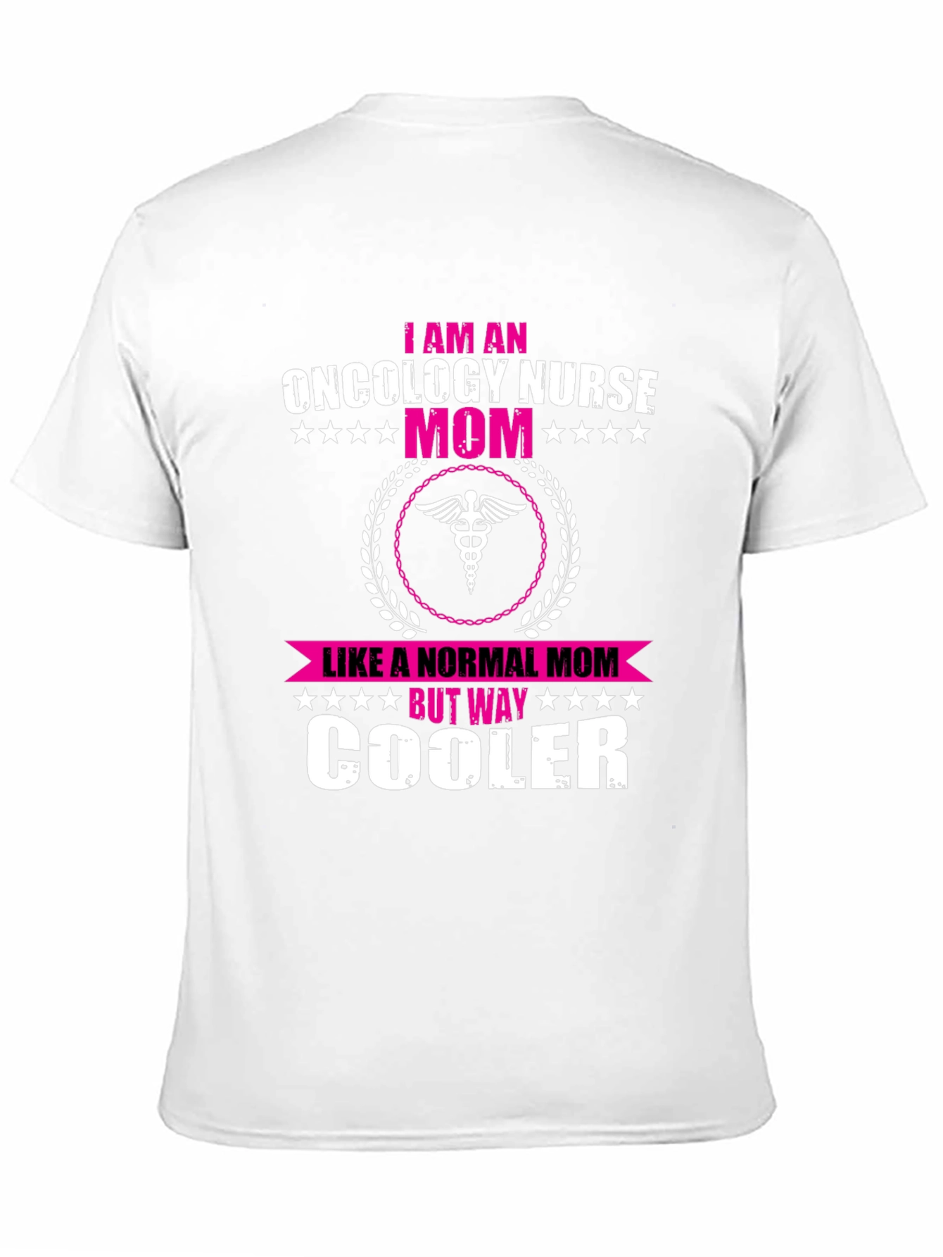 Oncology Nurse Mom T-Shirt - Cooler Than Normal!