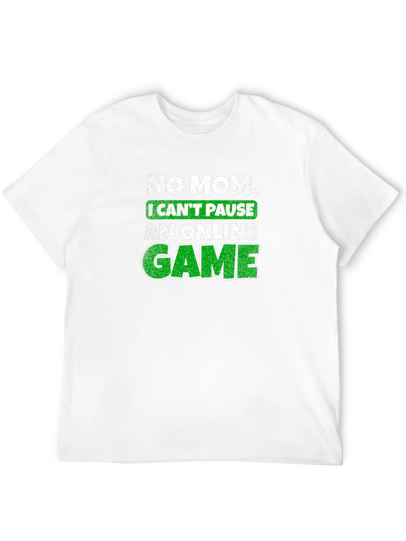 Gamer T-Shirt - No Mom I Cant Pause!