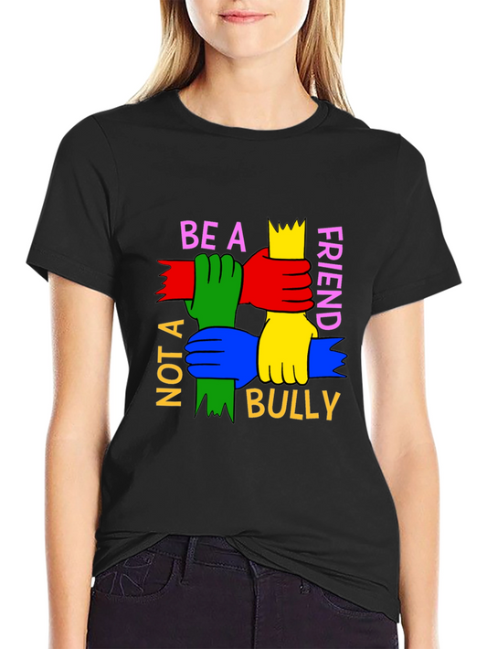 Be A Friend T-Shirt: Anti-Bullying Tee