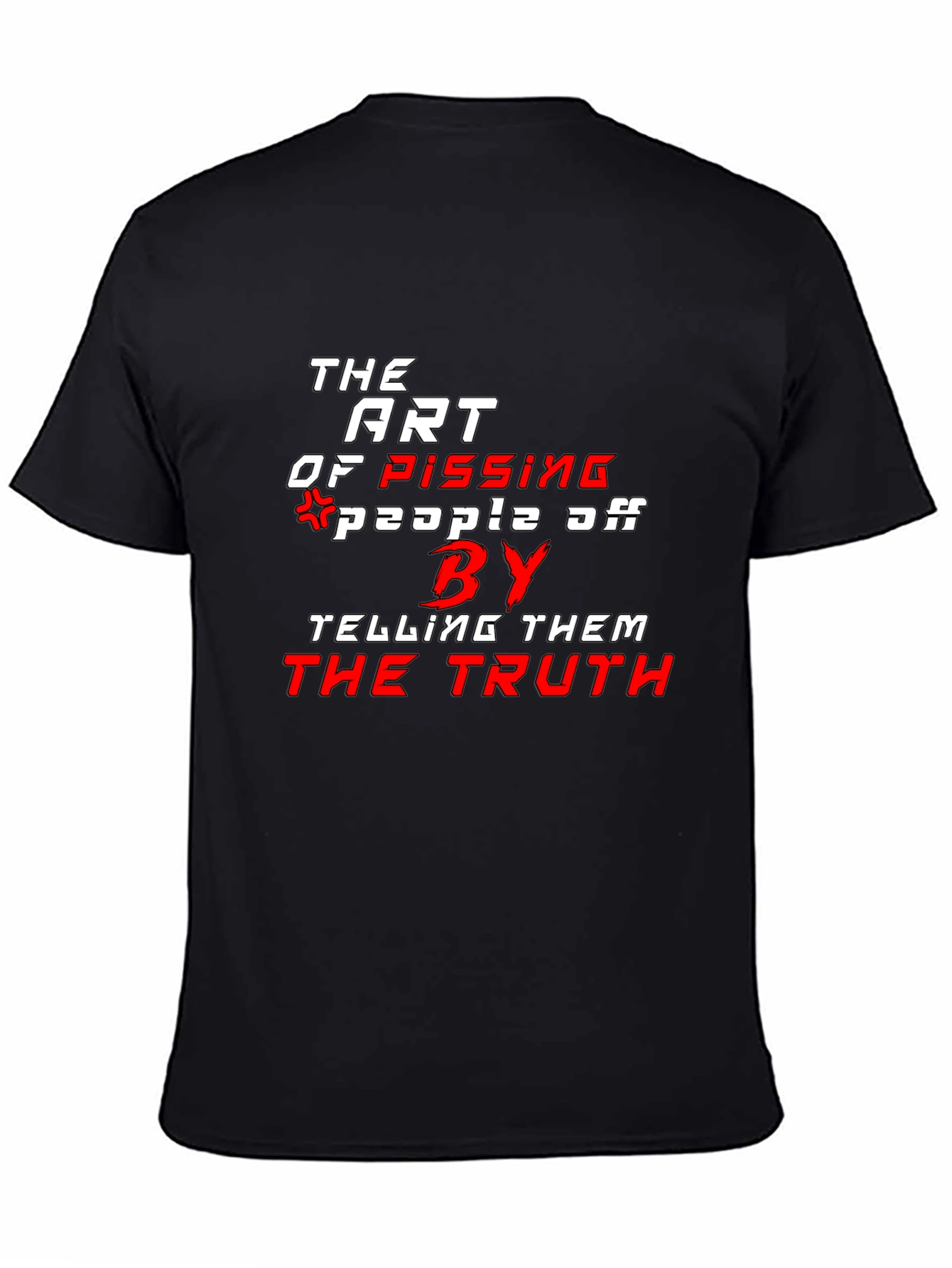The Art of Pissing People Off Black T-Shirt