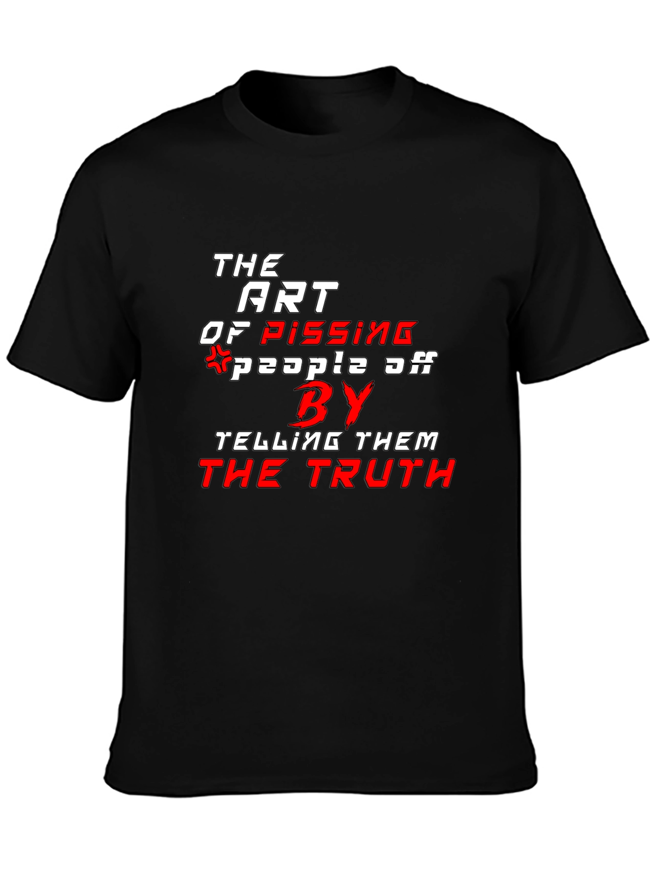 The Art of Pissing People Off Black T-Shirt