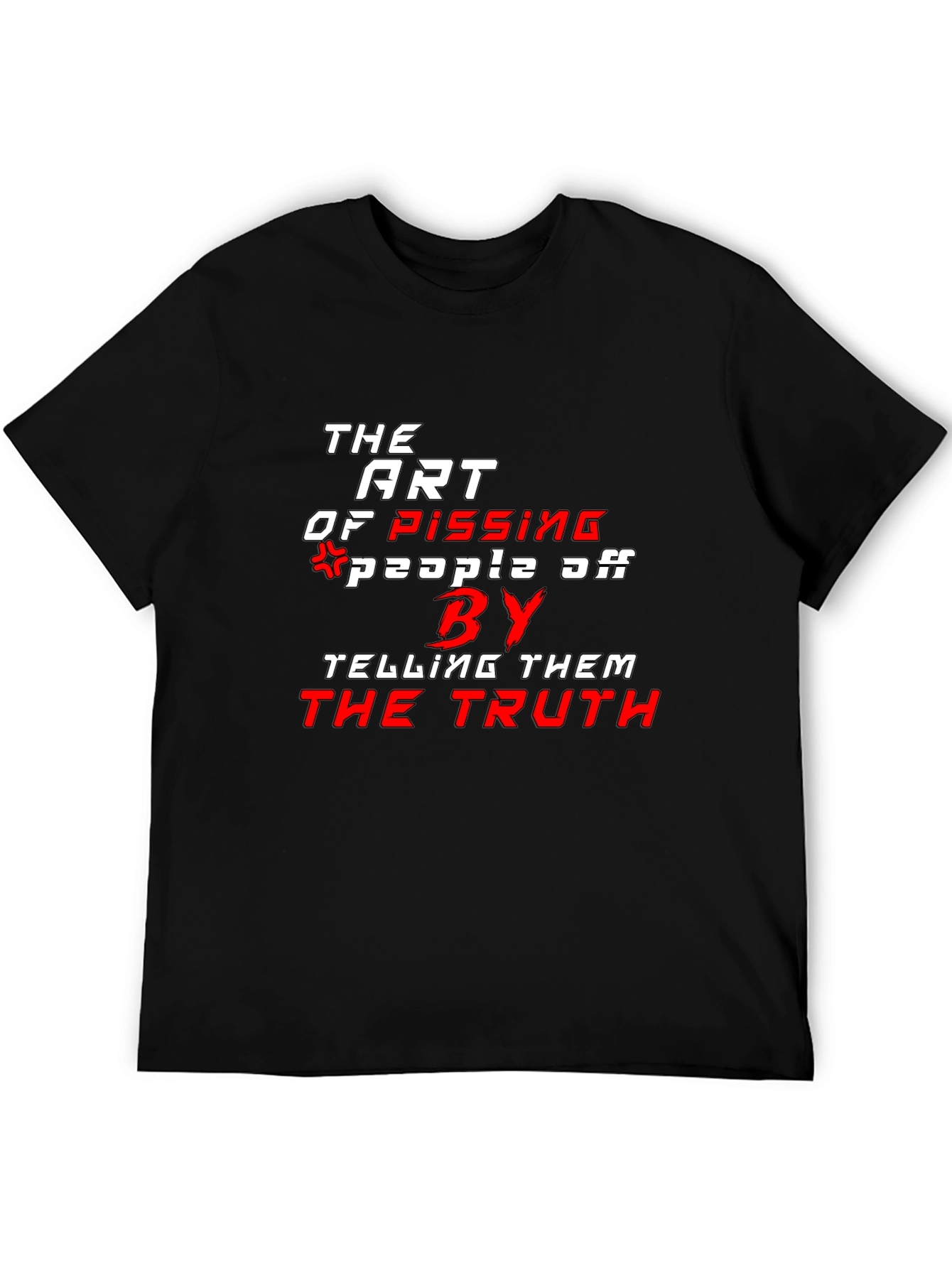 The Art of Pissing People Off Black T-Shirt