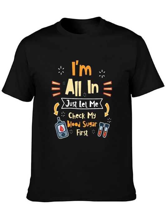Funny Diabetes Awareness T-Shirt - Im All In Check Blood Sugar