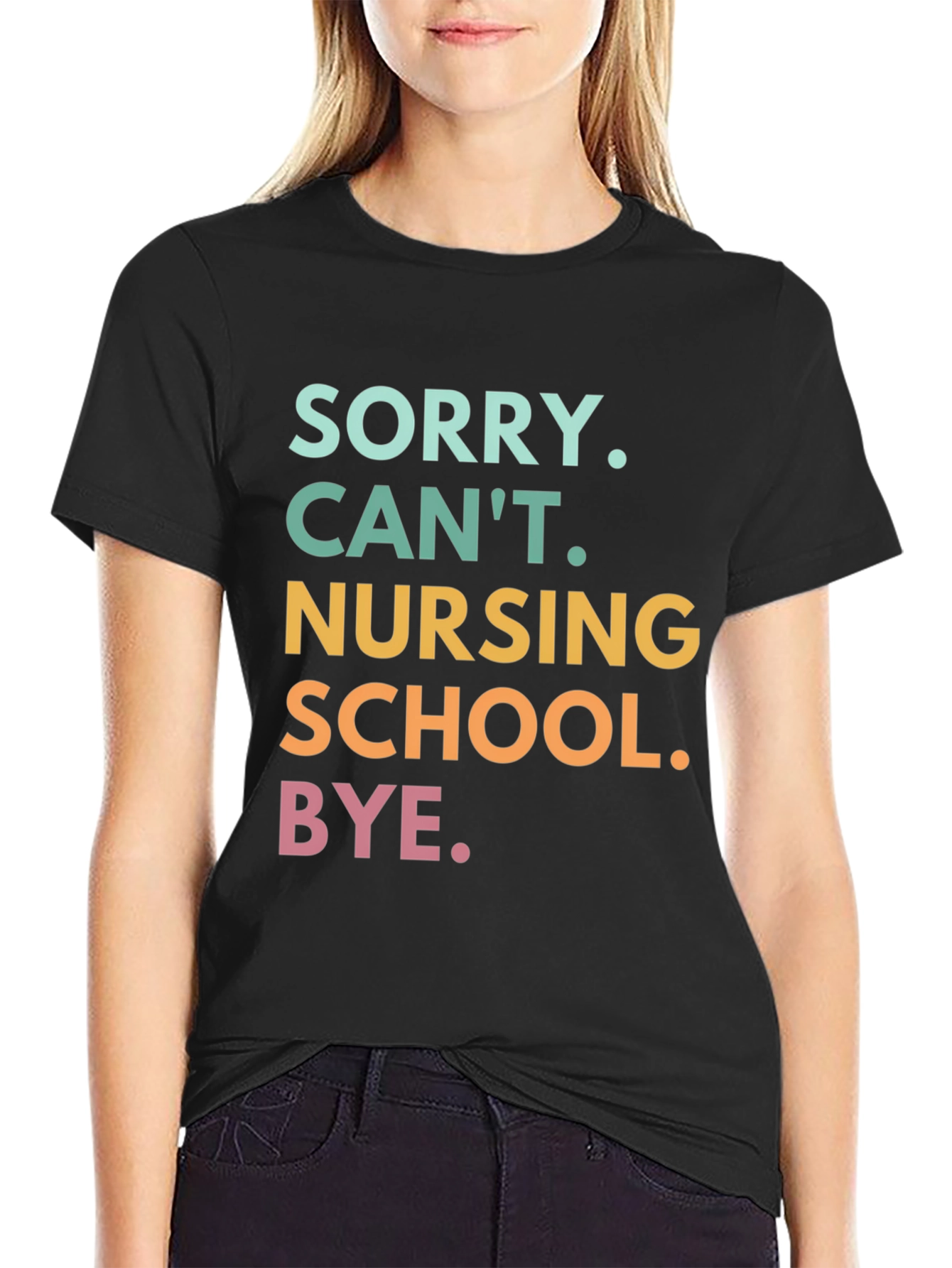 Sorry Cant Nursing School Bye. T-Shirt