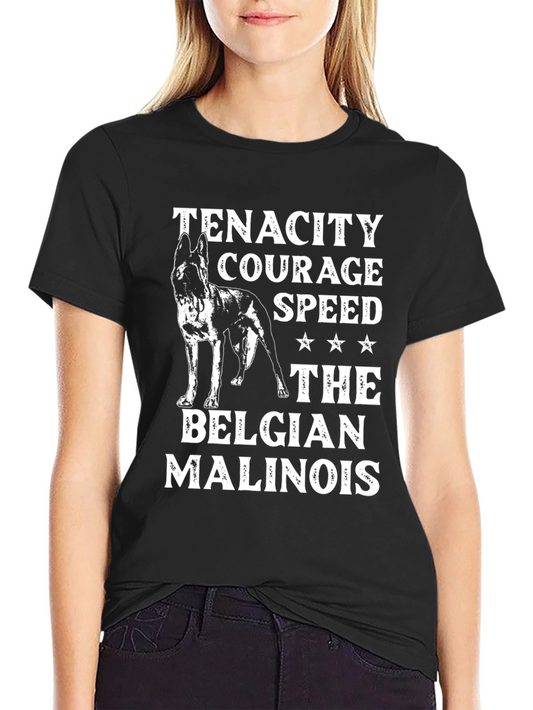 Belgian Malinois Dog T-Shirt - Tenacity Courage Speed
