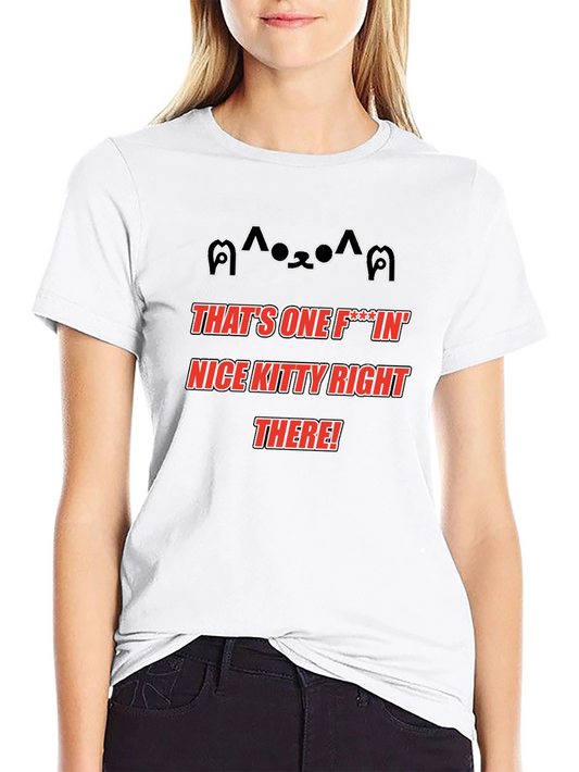 Funny Kitty T-Shirt - Thats One Nice Kitty