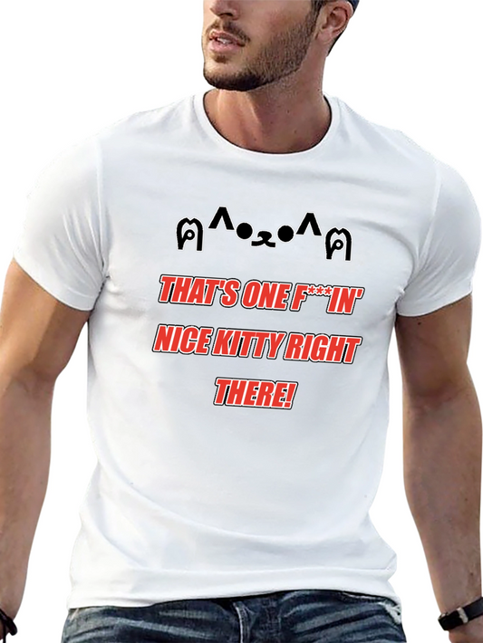 Funny Kitty T-Shirt - Thats One Nice Kitty