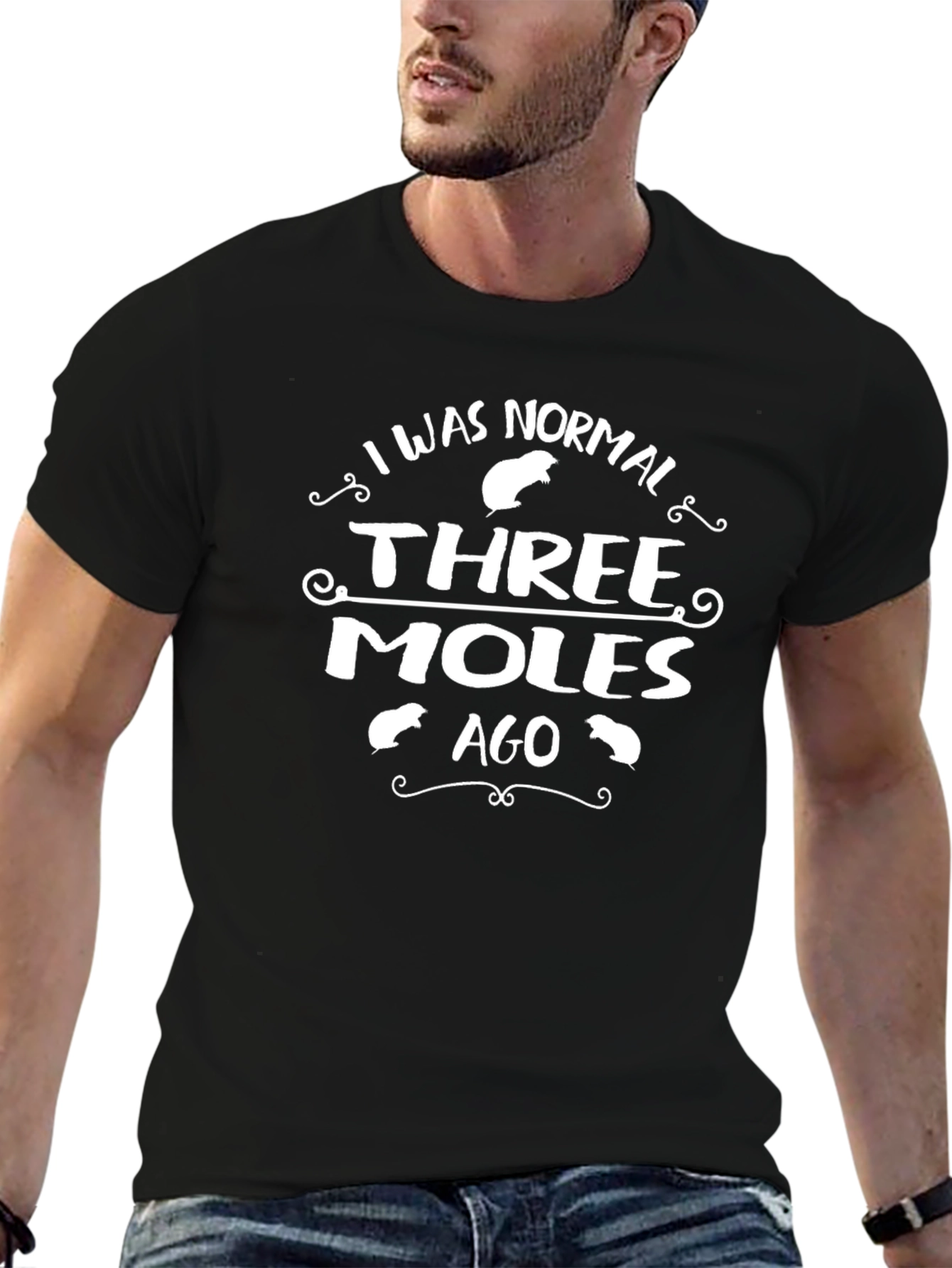 I Was Normal Three Moles Ago T-Shirt