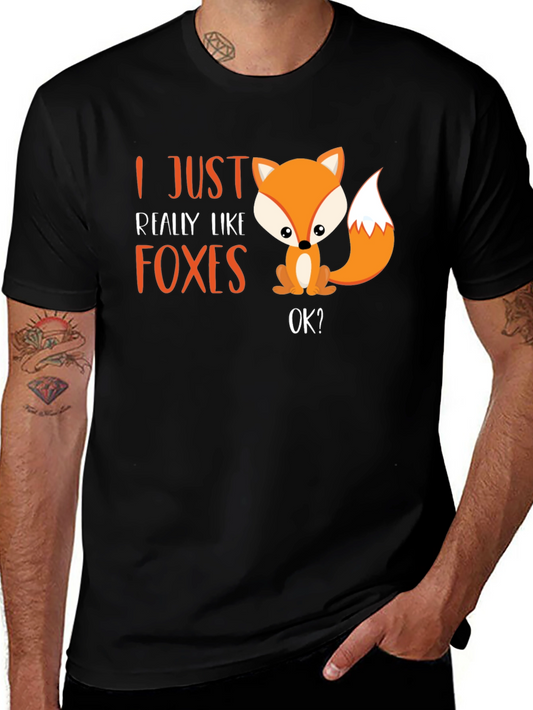 Cute Fox Graphic T-Shirt - I Just Really Like Foxes