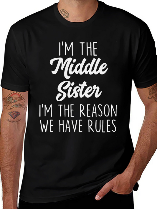 Im the Middle Sister T-Shirt Funny Sibling Tee