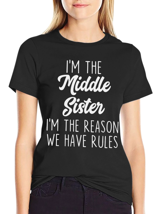 Im the Middle Sister T-Shirt Funny Sibling Tee