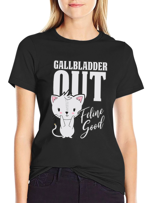 Gallbladder Out Feline Good T-Shirt