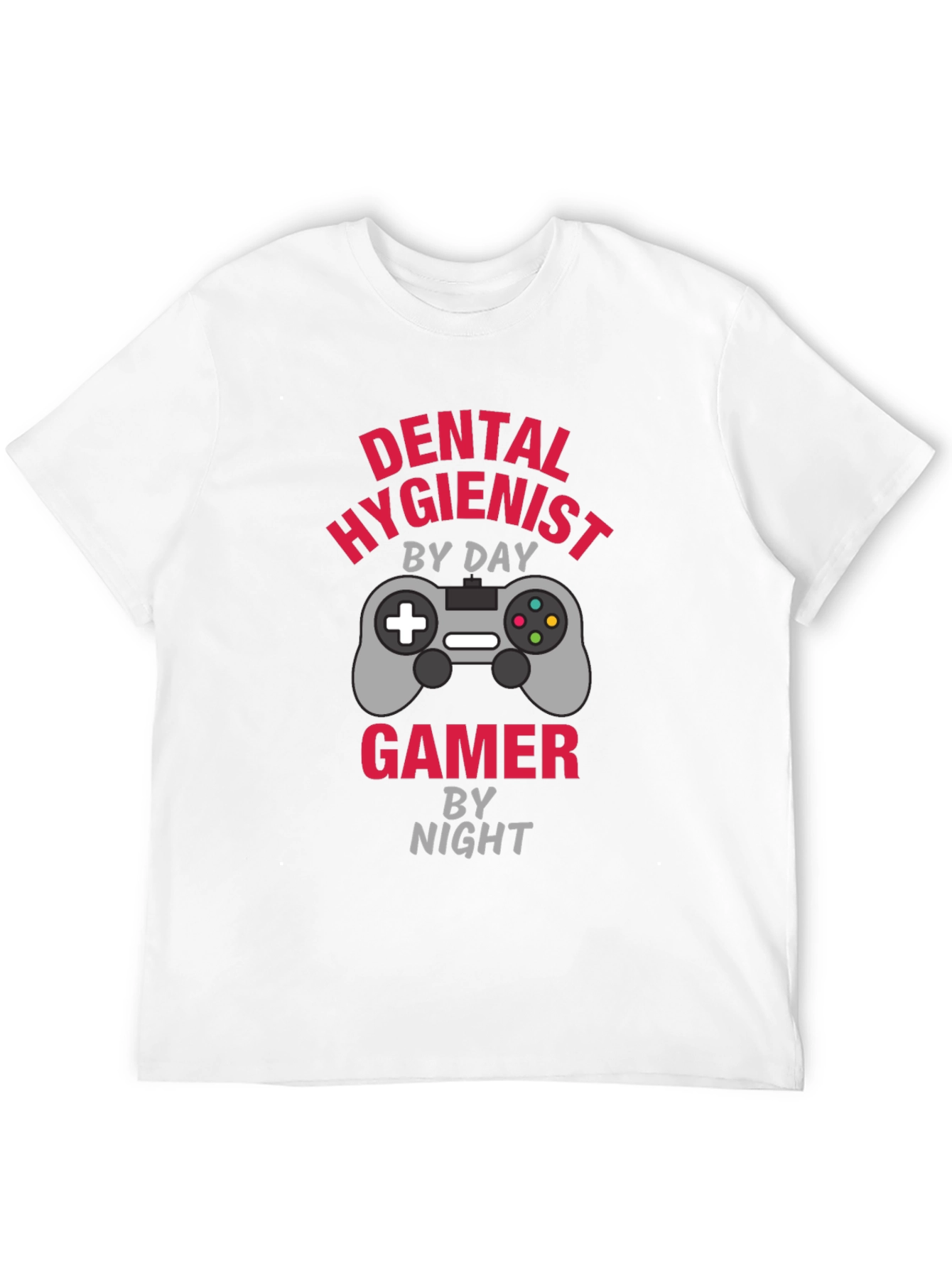 Dental Hygienist Gamer T-Shirt - Play All Night!