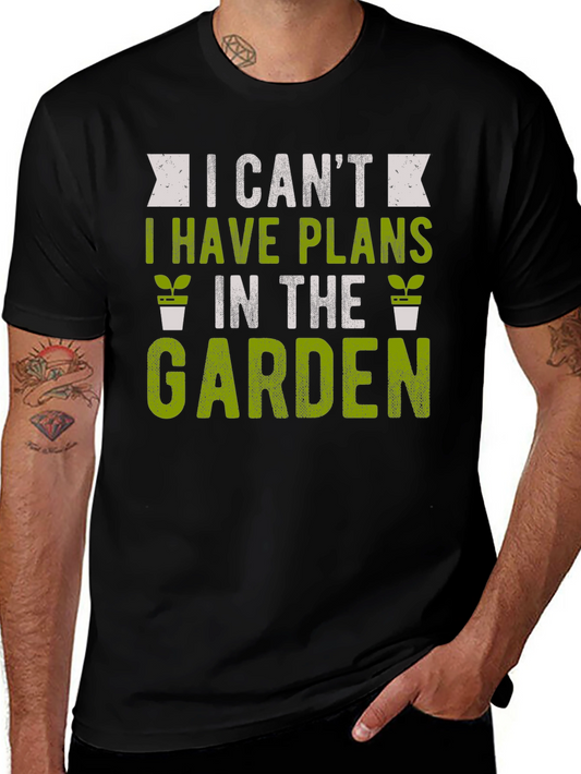 Gardening T-Shirt: I Cant Garden Plans