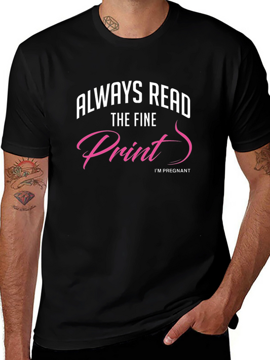 Always Read The Fine Print Pregnancy T-Shirt