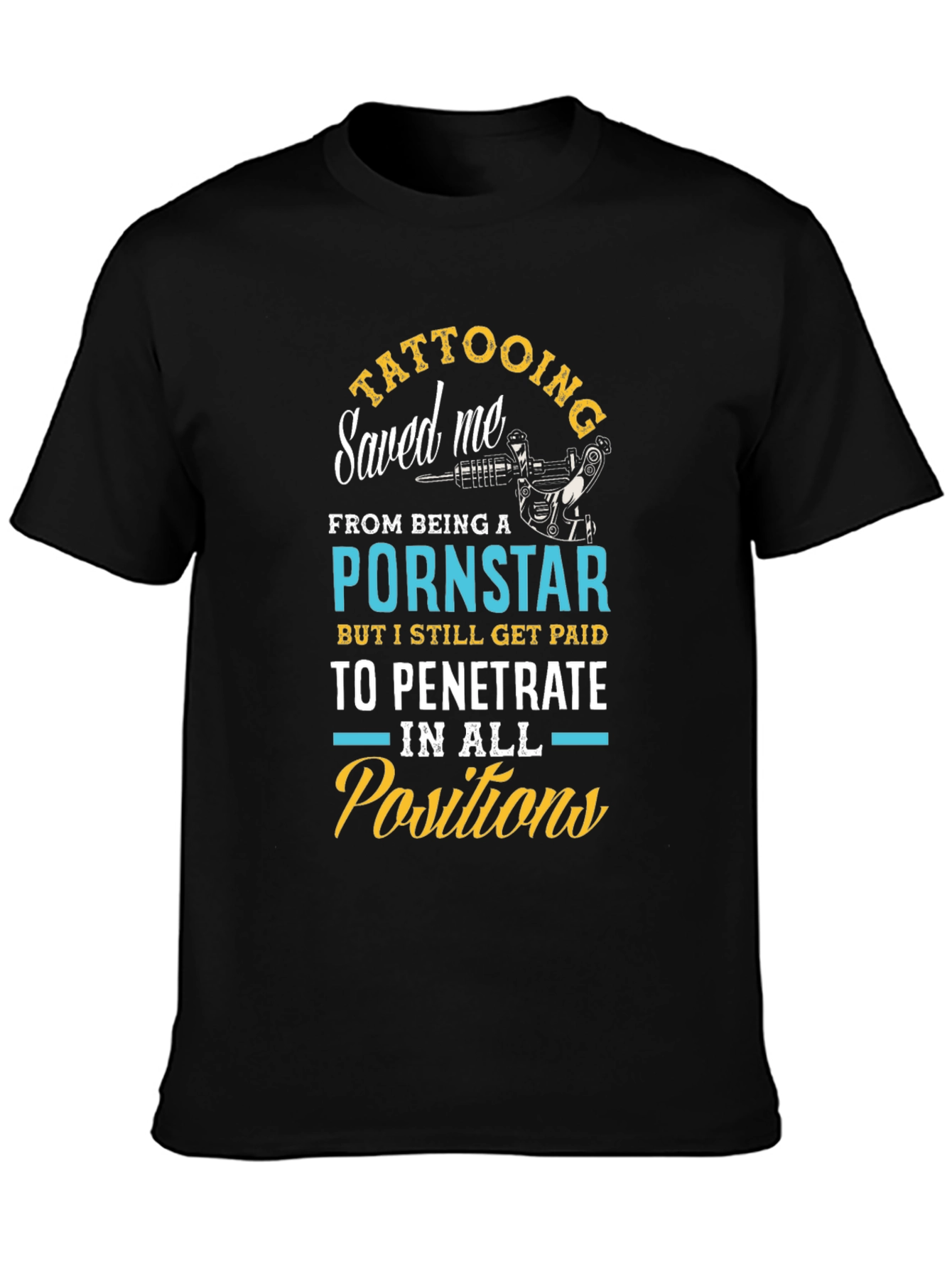 Tattooing Saved Me Funny Graphic Tee