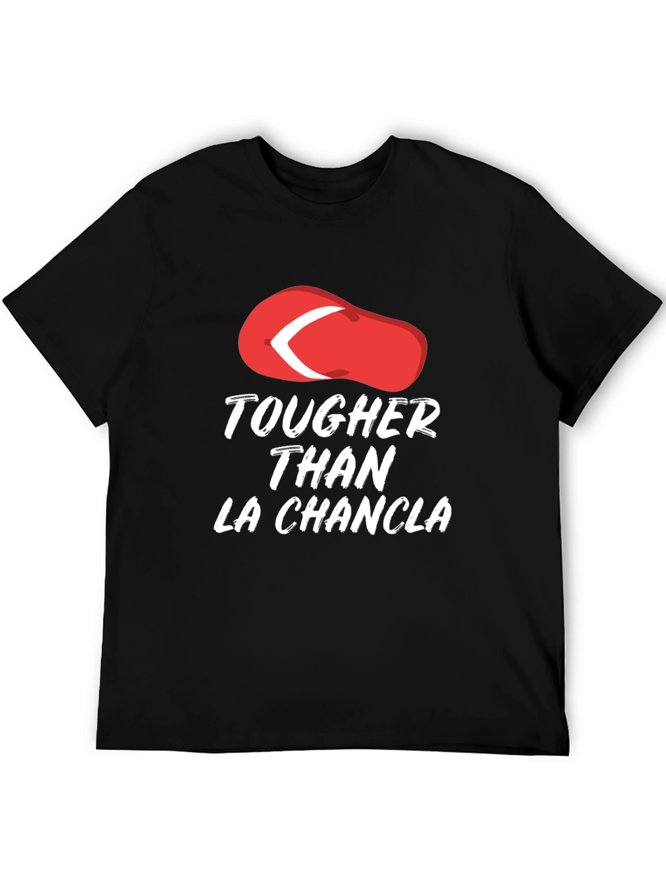 Tougher Than La Chancla Funny Graphic Tee