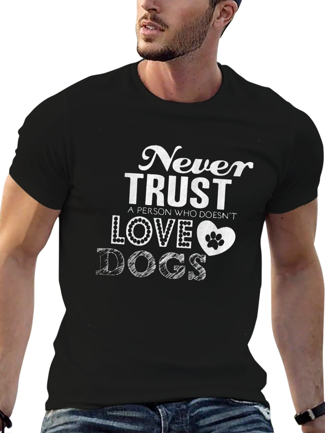 Never Trust a Person Who Doesnt Love Dogs T-Shirt