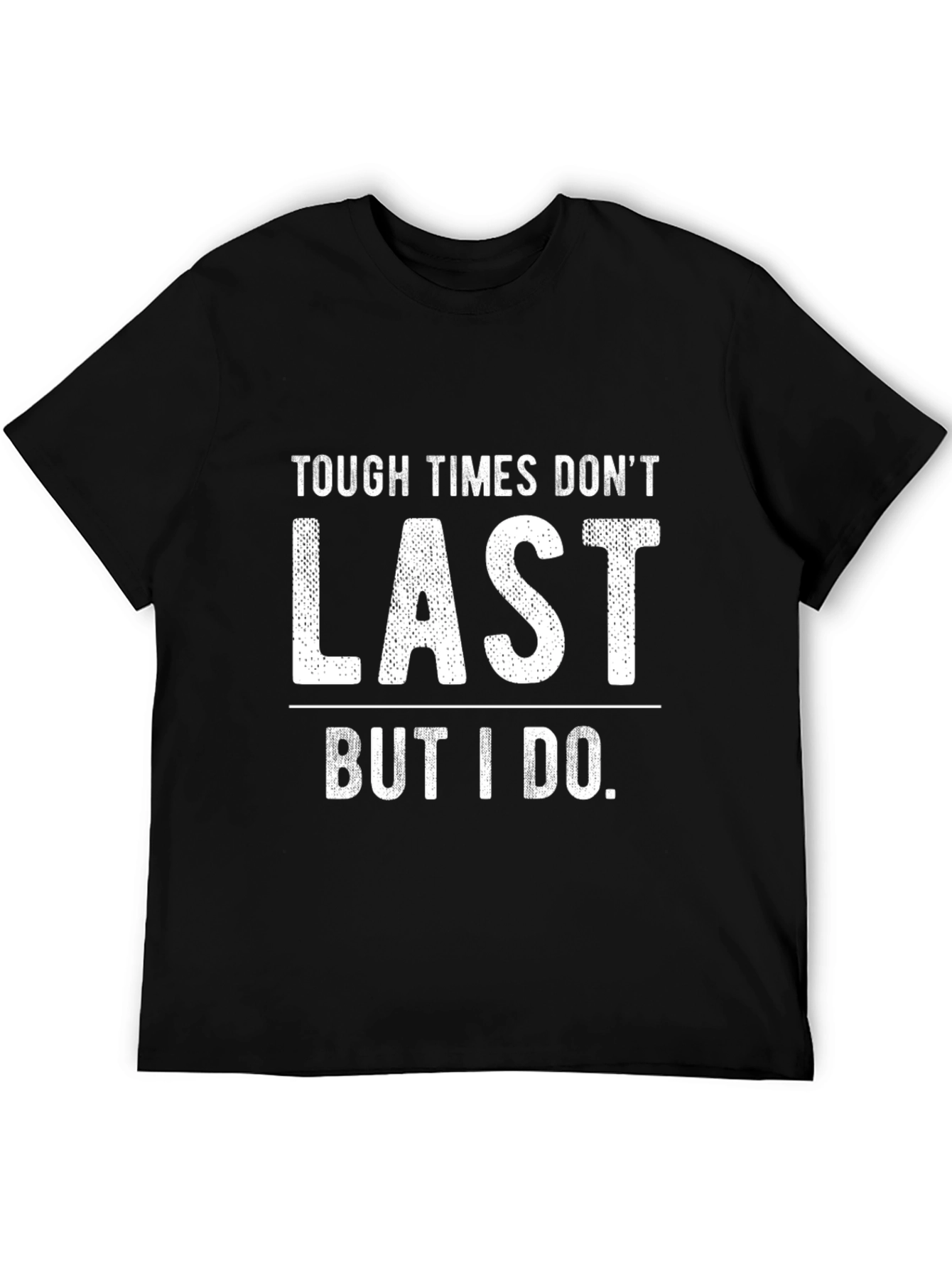 Tough Times Dont Last Graphic Tee