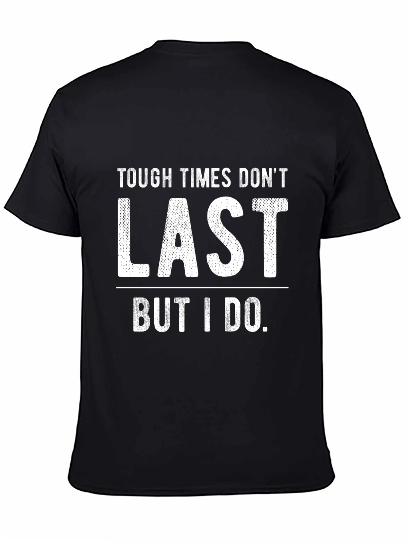 Tough Times Dont Last Graphic Tee