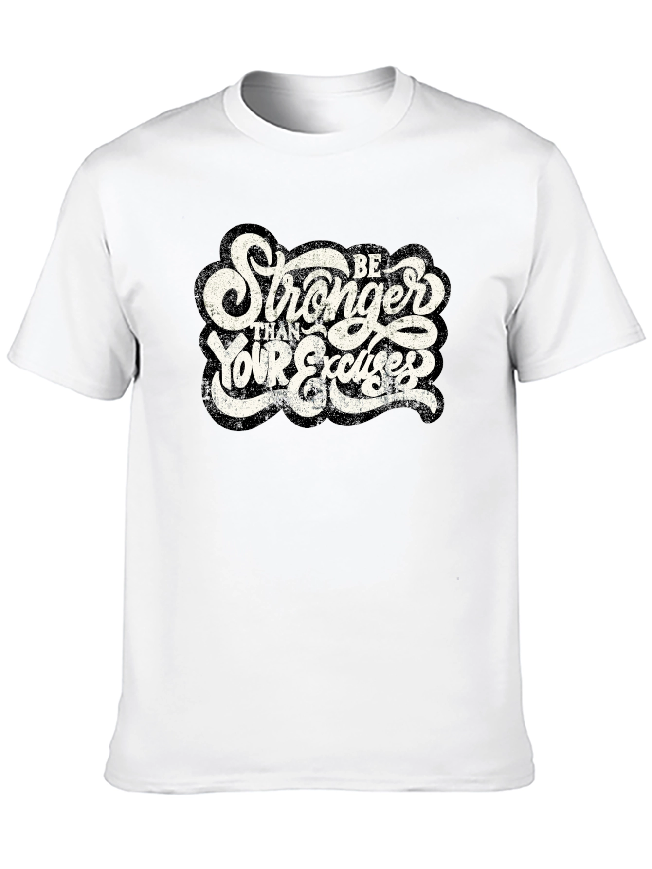 Be Stronger Than Your Excuses Graphic T-Shirt