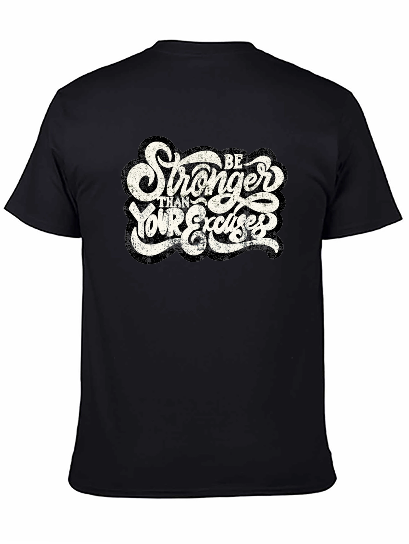 Be Stronger Than Your Excuses Graphic T-Shirt