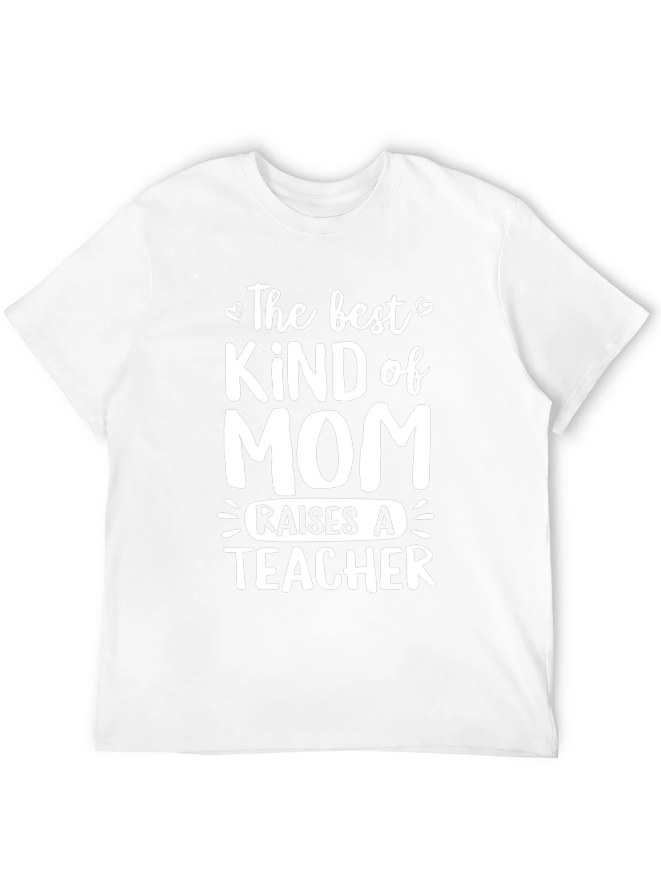 Best Kind of Mom Raises a Teacher T-Shirt