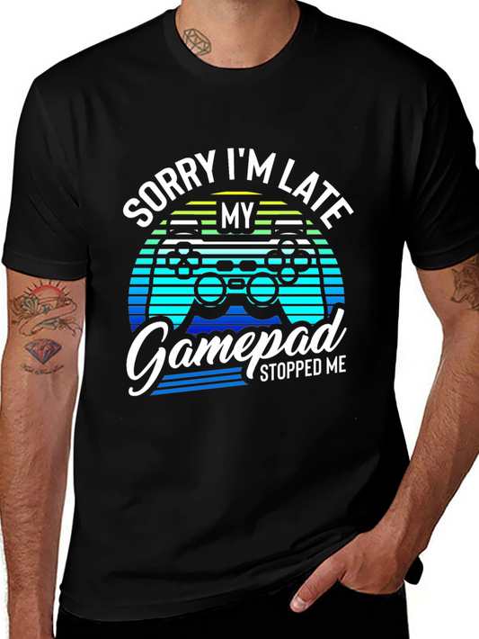 Gamer Excuse T-Shirt - Sorry Im Late Gamepad Stopped Me