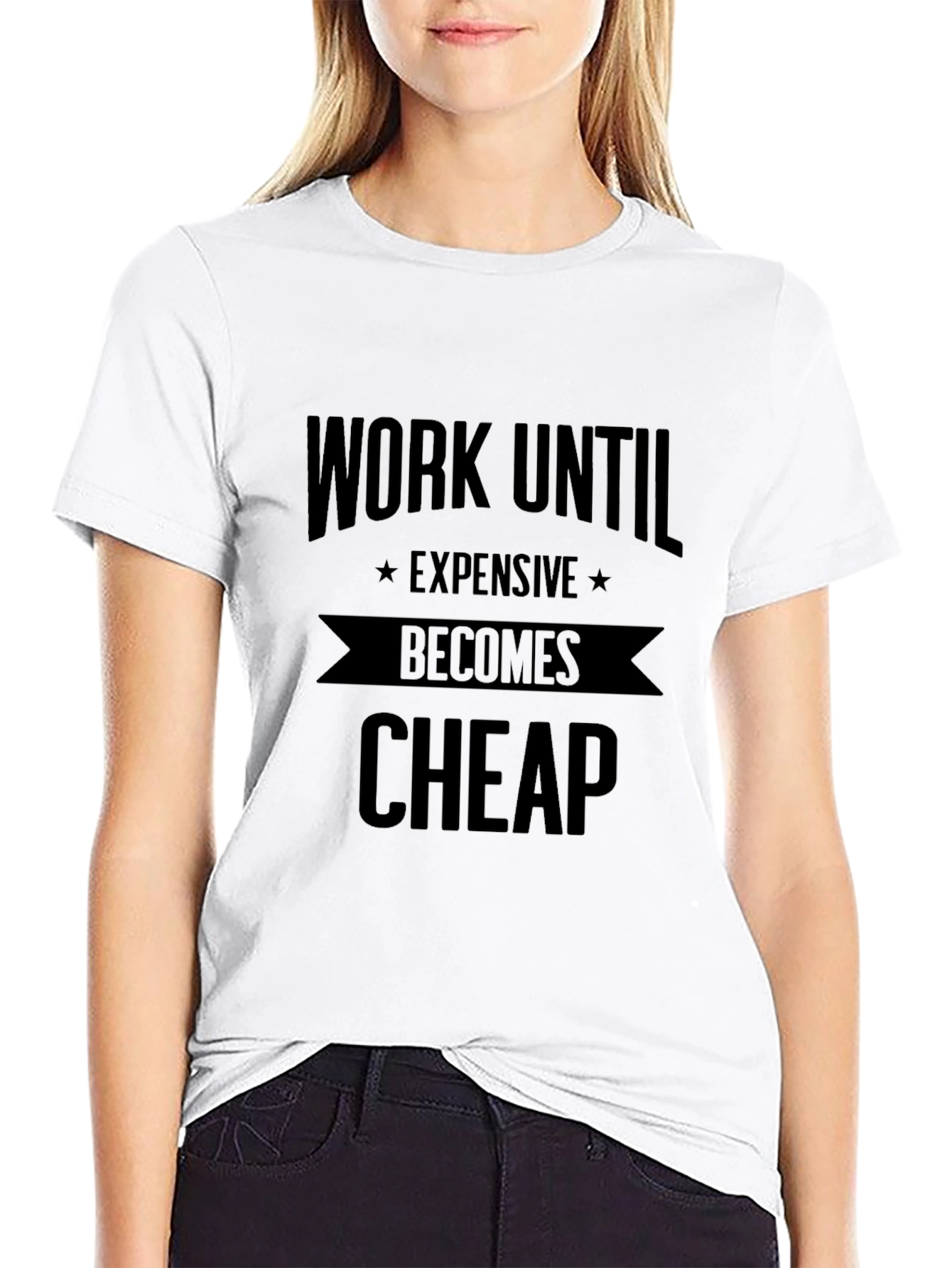 Work Until Expensive Becomes Cheap Black T-Shirt