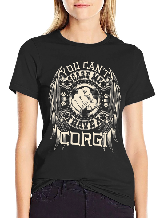 Funny Corgi Dog T-Shirt - You Cant Scare Me!