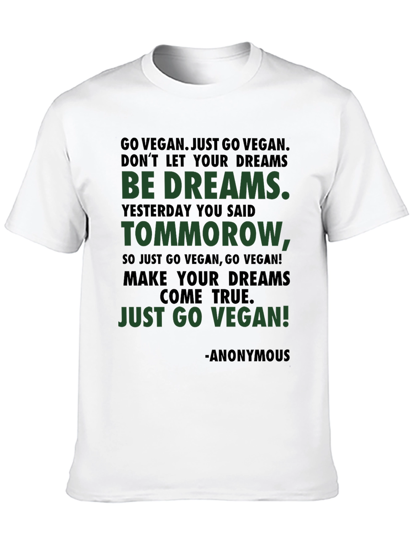 Vegan Inspirational T-Shirt - Go Vegan Be Dreams