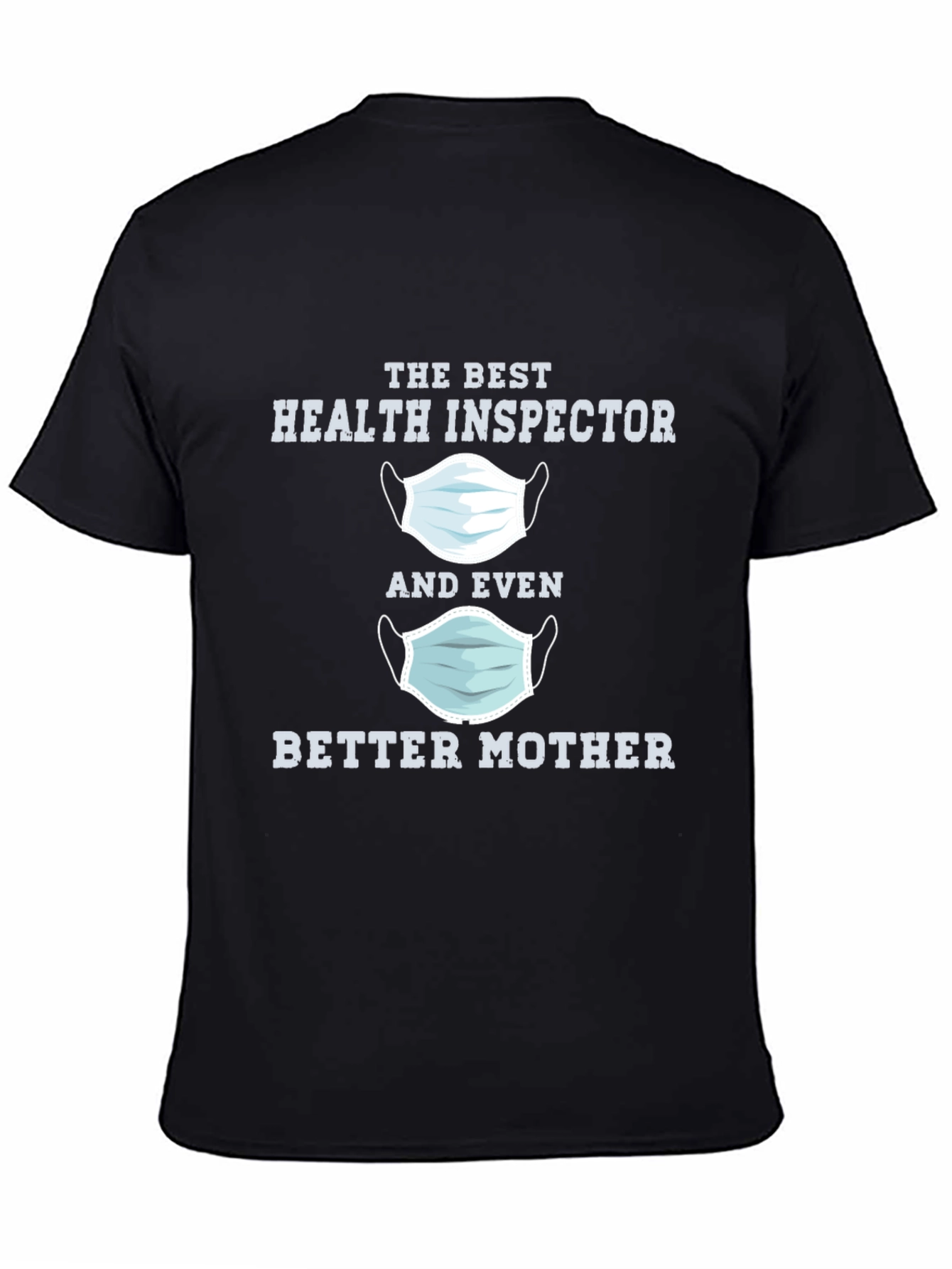 Health Inspector Better Mother T-Shirt