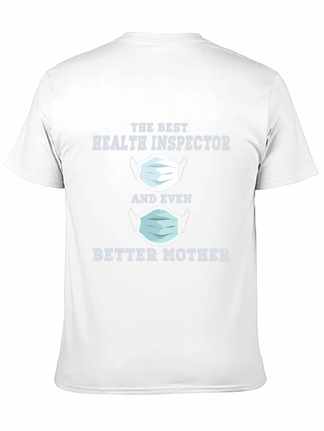 Health Inspector Better Mother T-Shirt