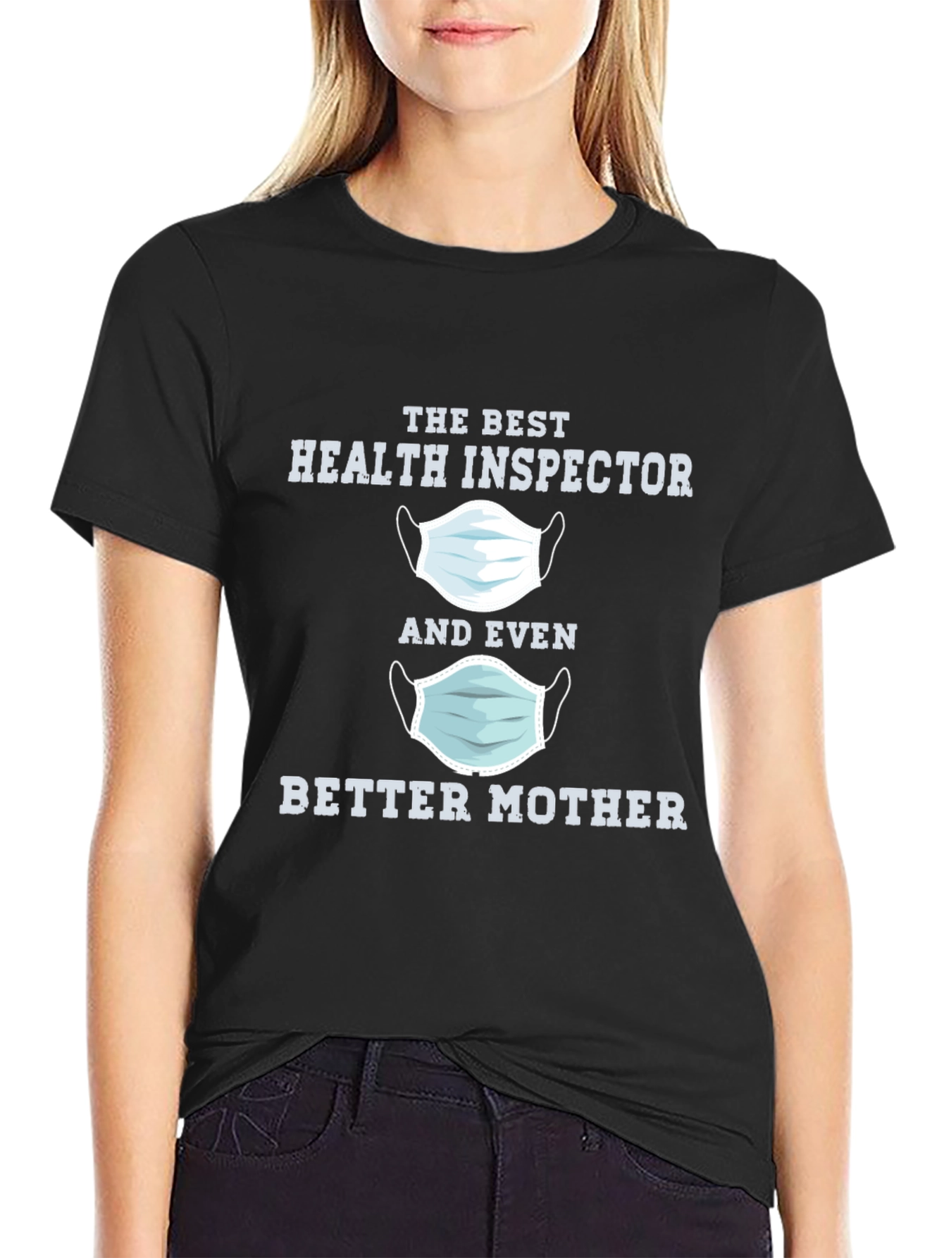 Health Inspector Better Mother T-Shirt