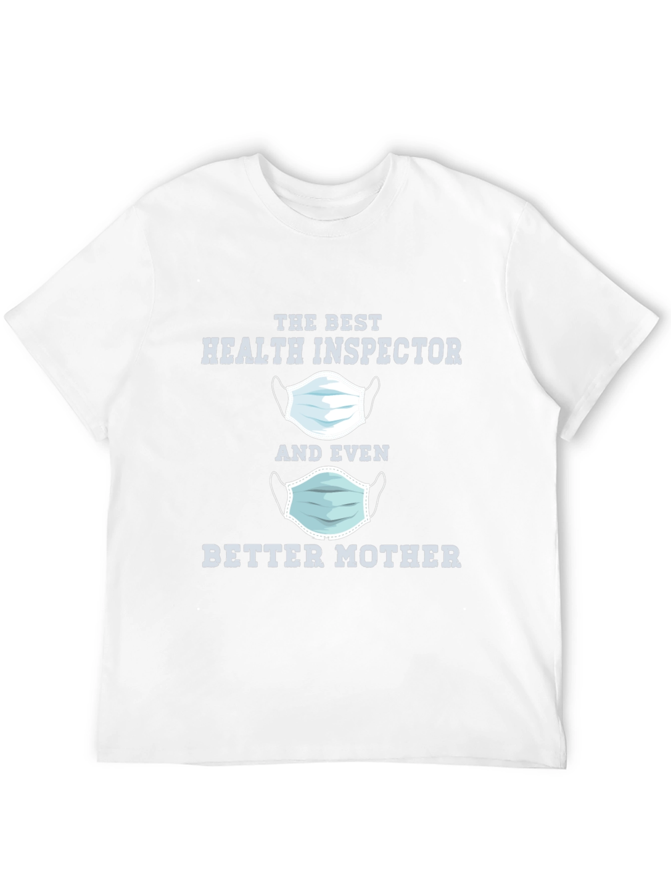 Health Inspector Better Mother T-Shirt