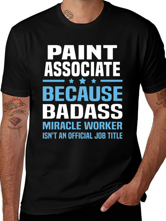 Paint Associate Badass T-Shirt - Miracle Worker Tee
