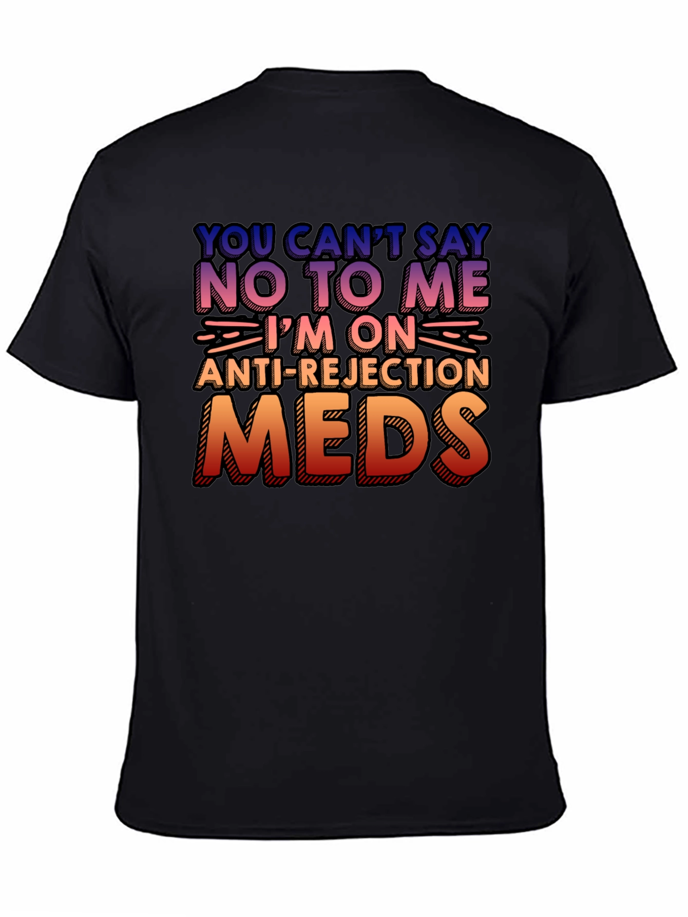Anti-Rejection Meds Graphic Tee