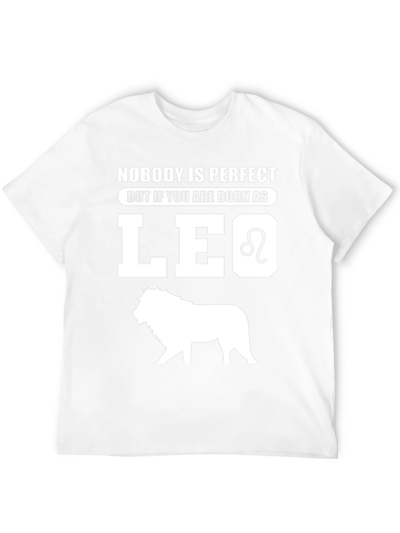 Leo Zodiac T-Shirt - Nobodys Perfect Birthday Gift