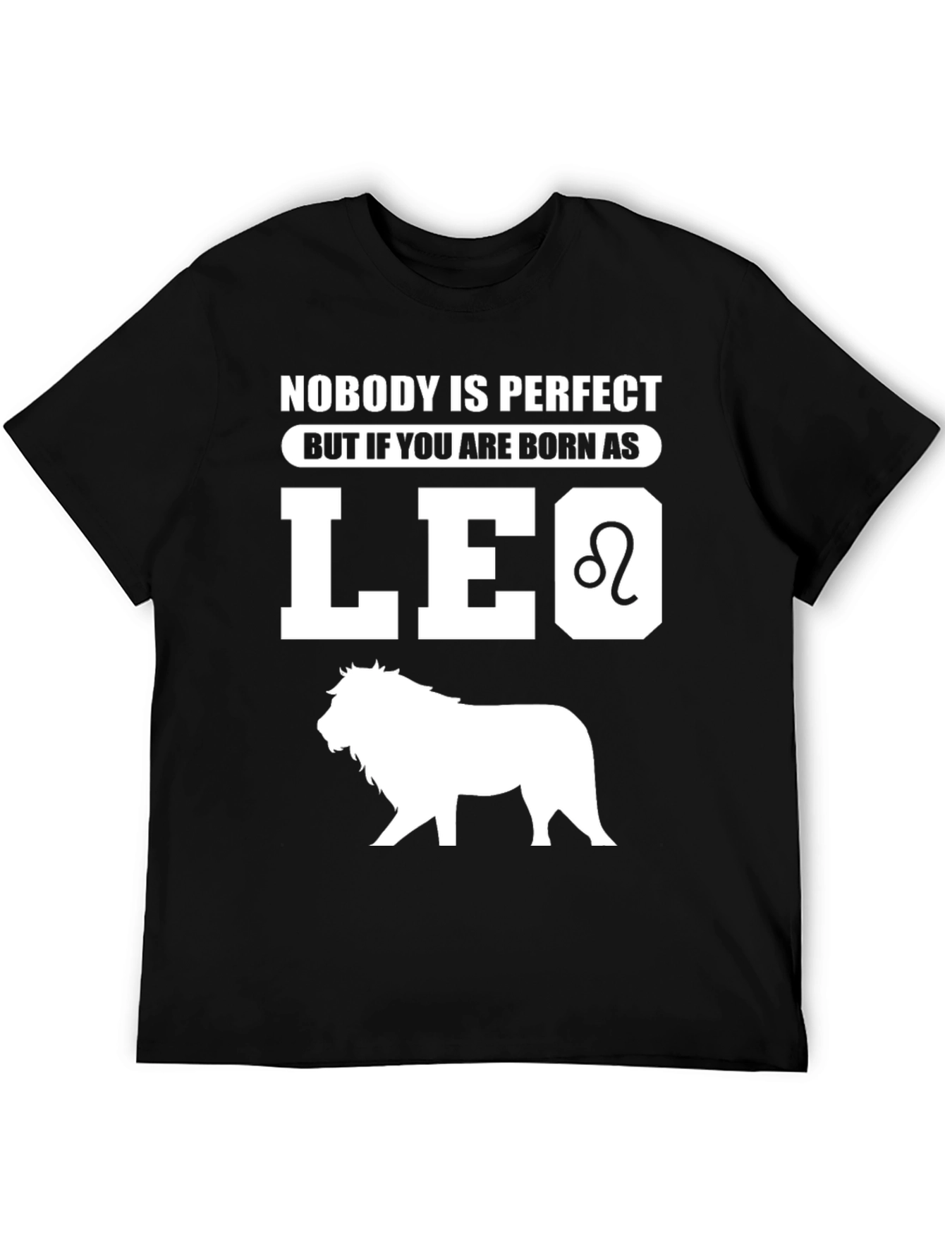 Leo Zodiac T-Shirt - Nobodys Perfect Birthday Gift