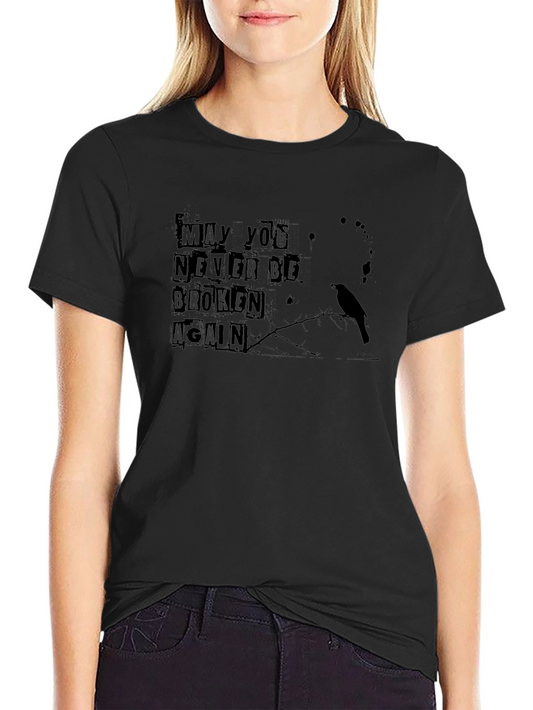 Graphic Print Black T-Shirt - May You Never Be Broken Again