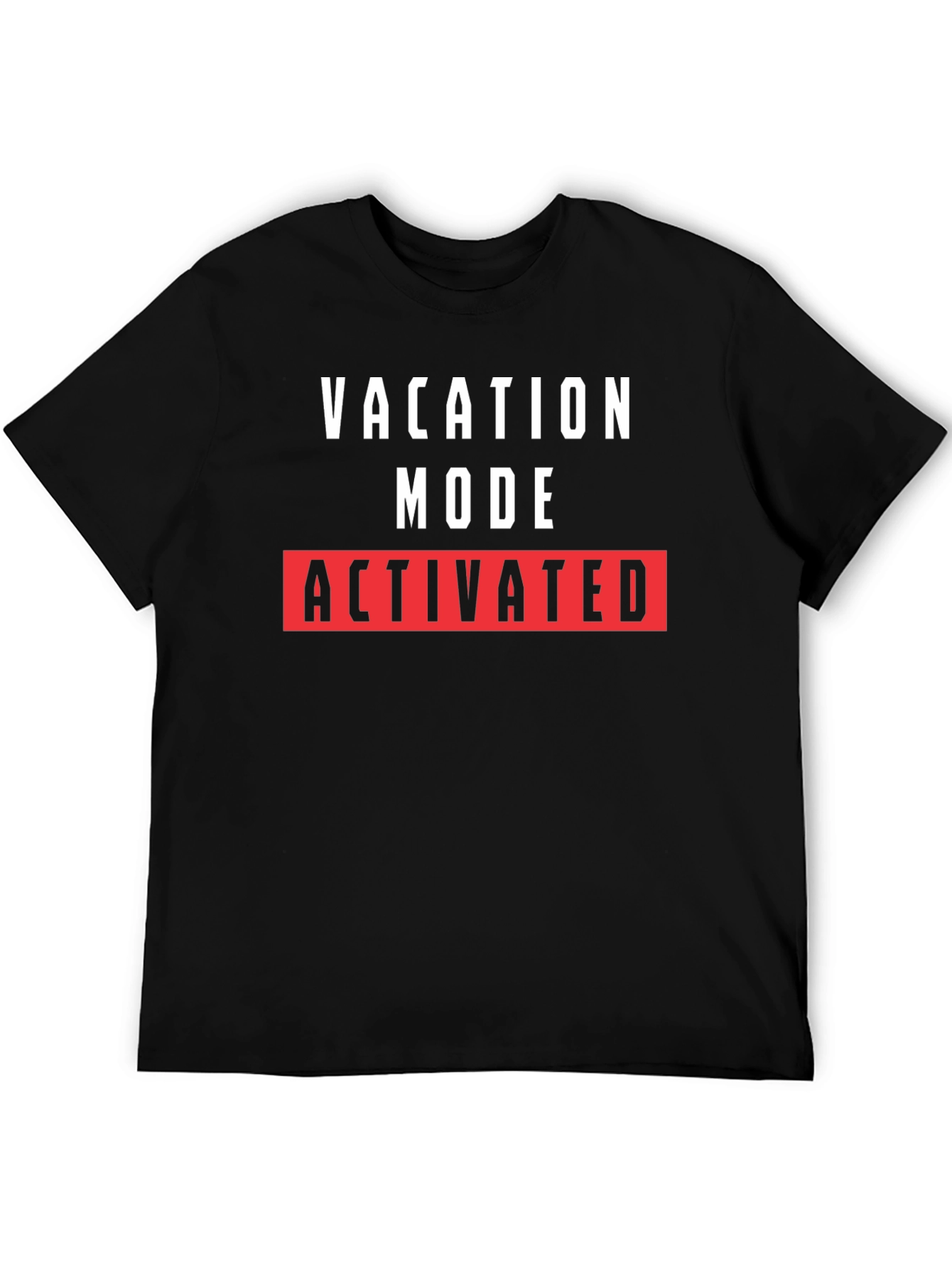 Vacation Mode Activated T-Shirt
