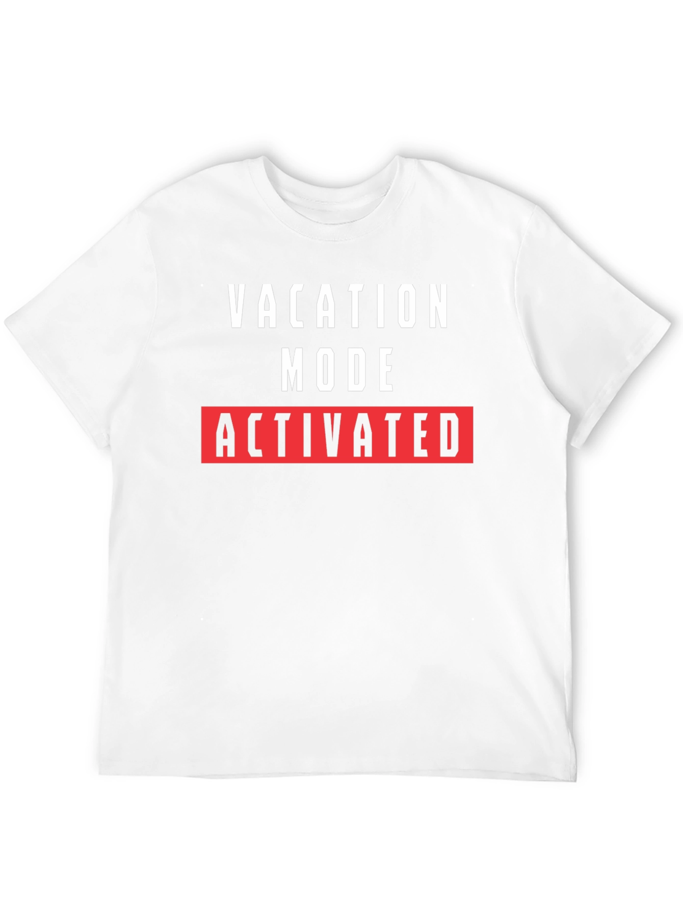 Vacation Mode Activated T-Shirt