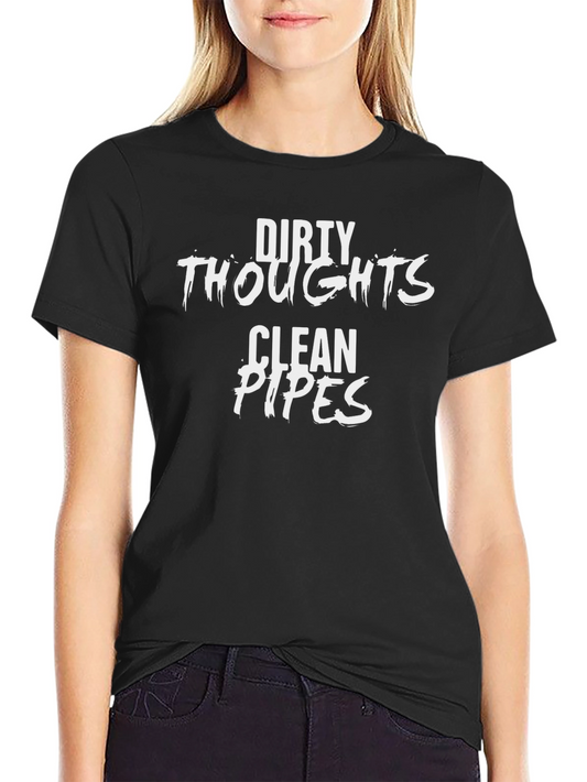 Dirty Thoughts Clean Pipes Black Graphic Tee