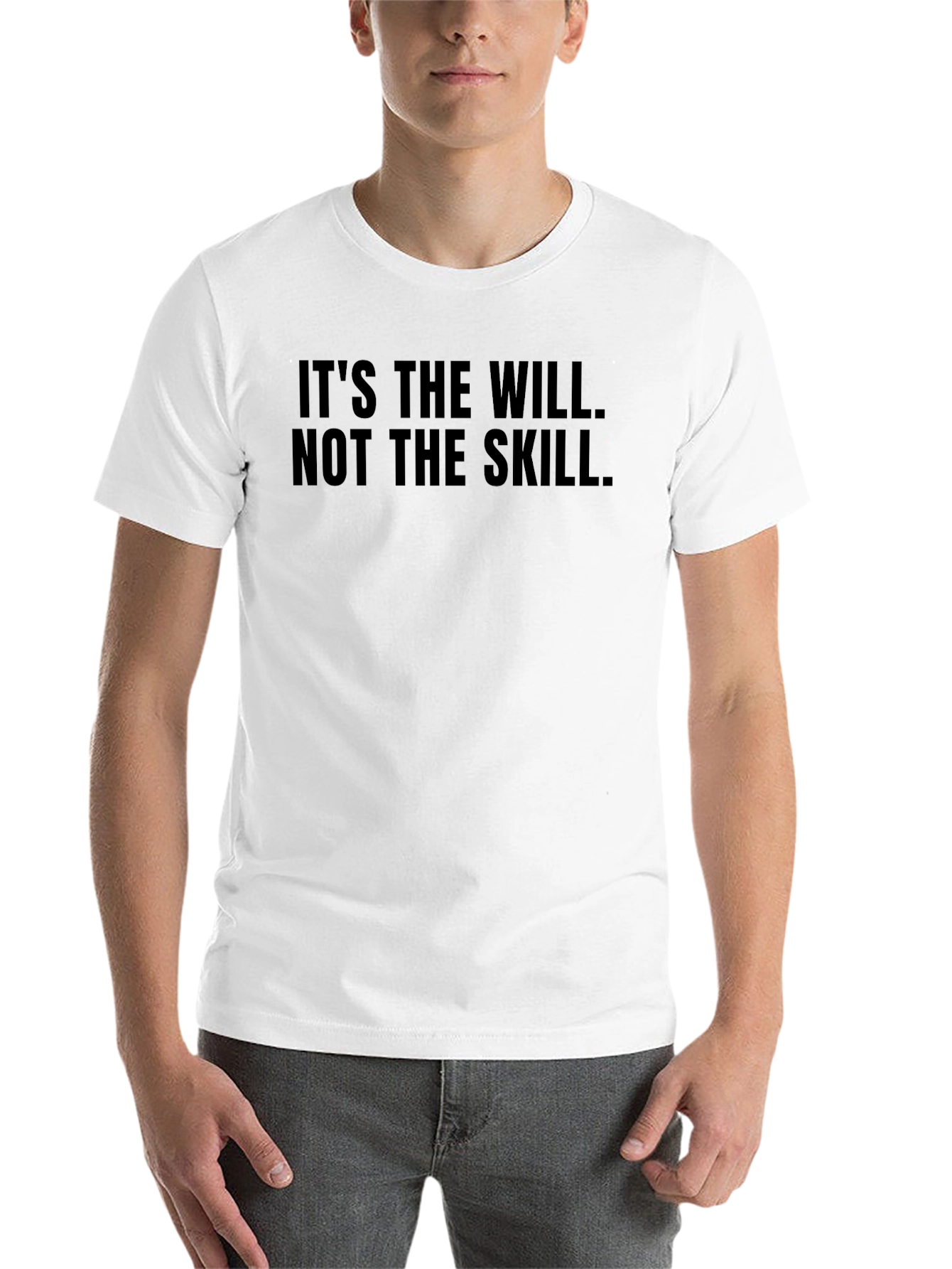 Its The Will Not The Skill Black T-Shirt