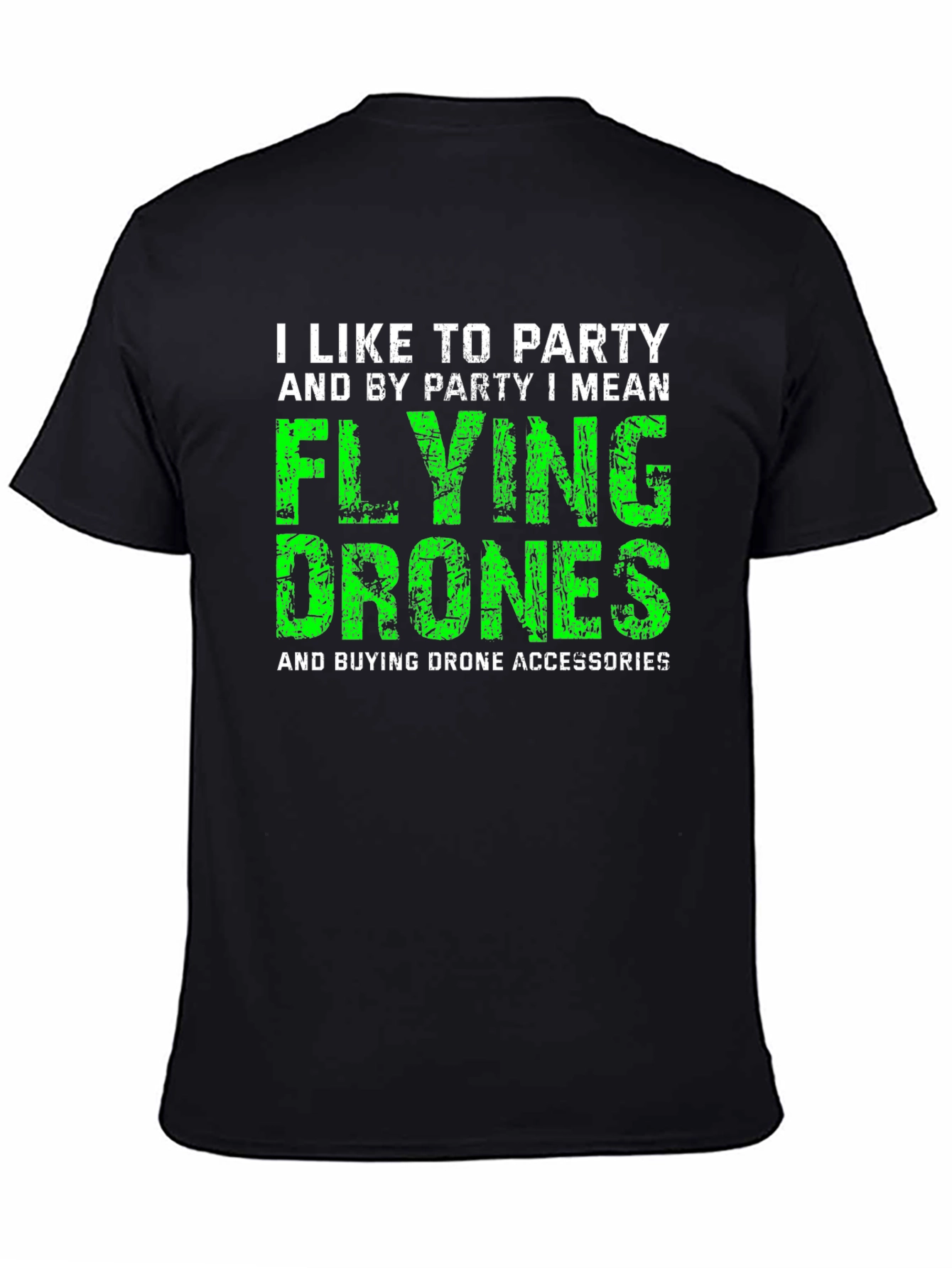 I Like to Party Flying Drones T-Shirt
