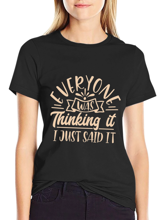 Everyone Was Thinking It Funny T-Shirt