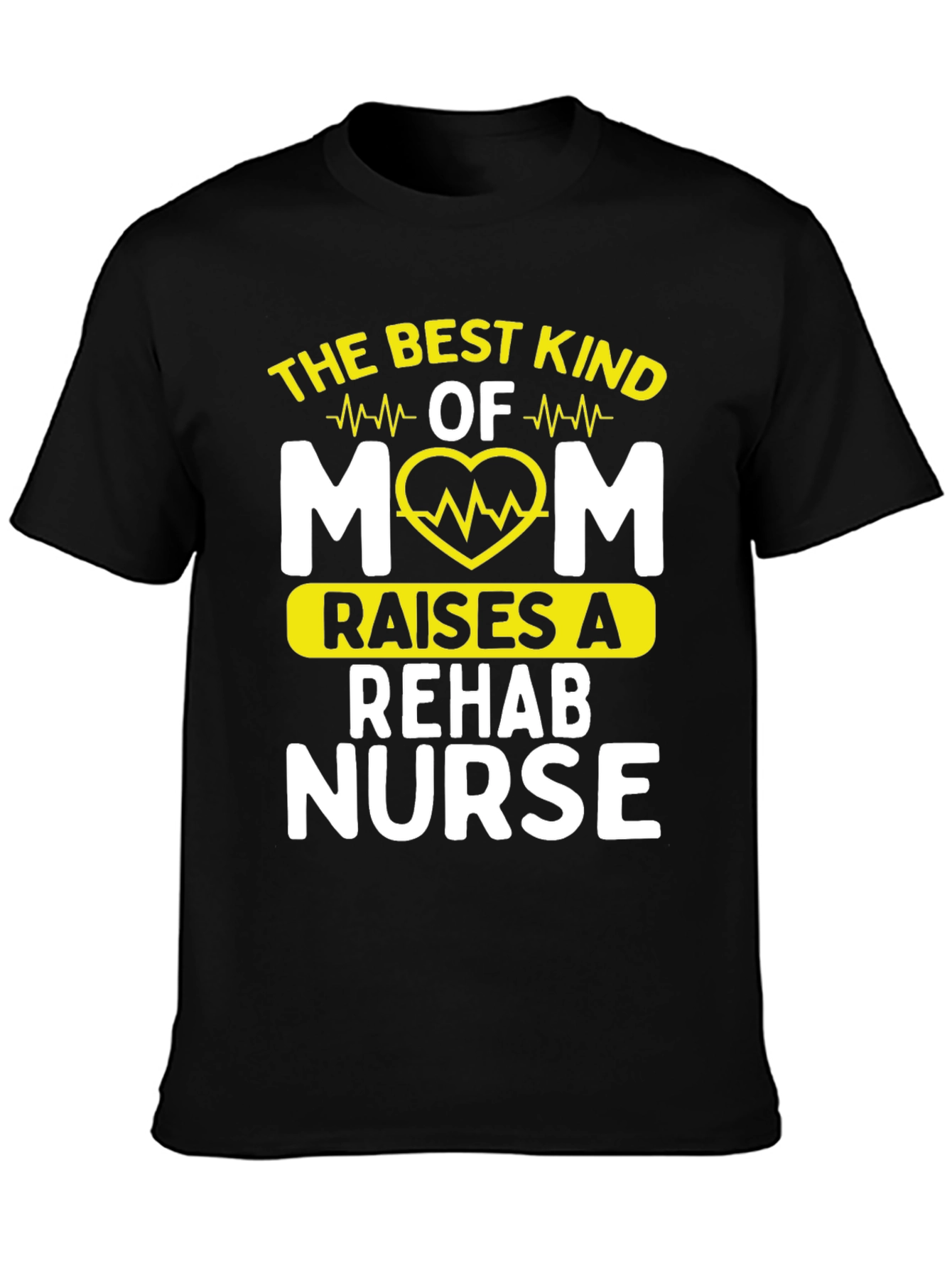 Best Kind of Mom Rehab Nurse T-Shirt
