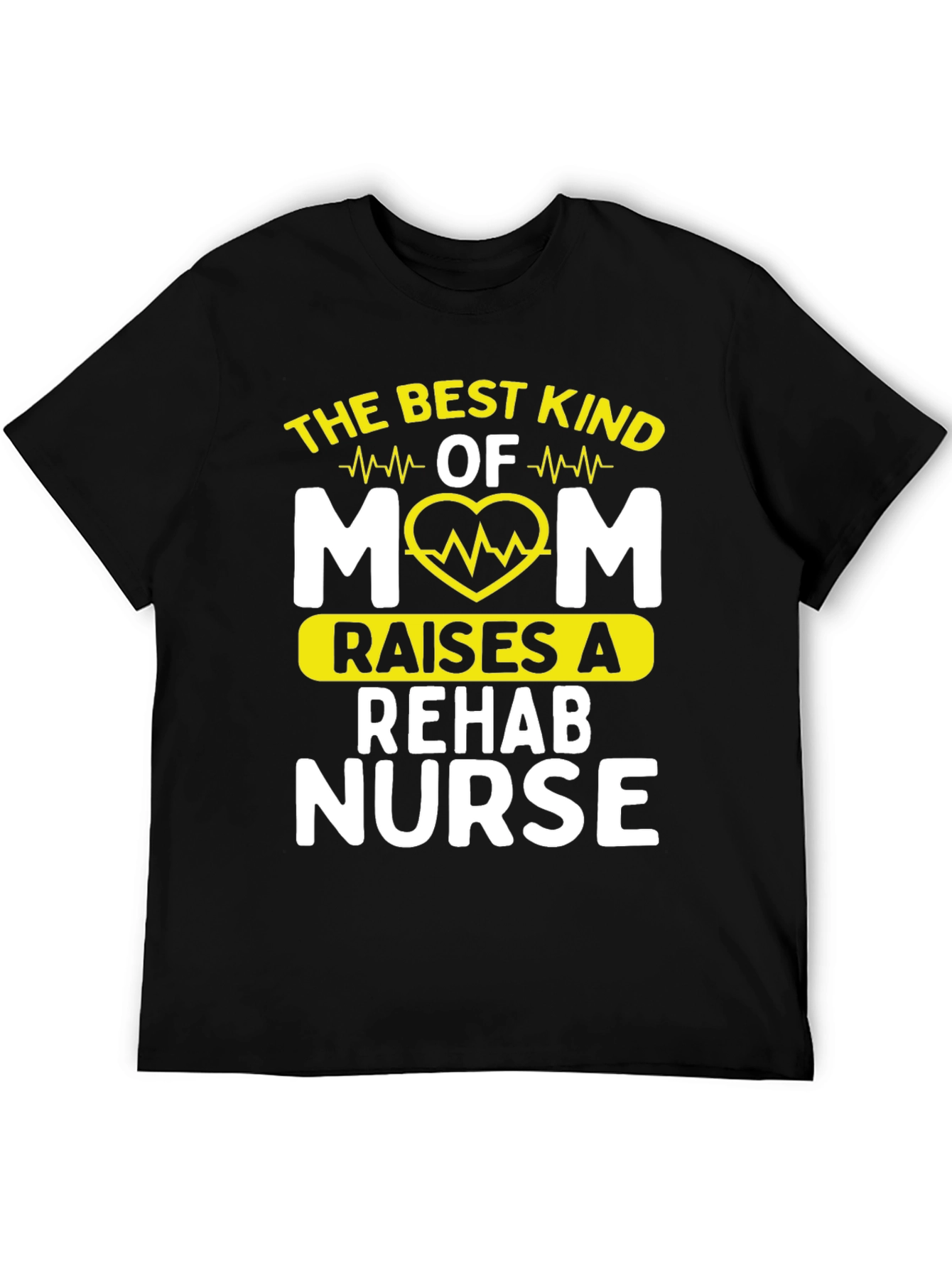 Best Kind of Mom Rehab Nurse T-Shirt