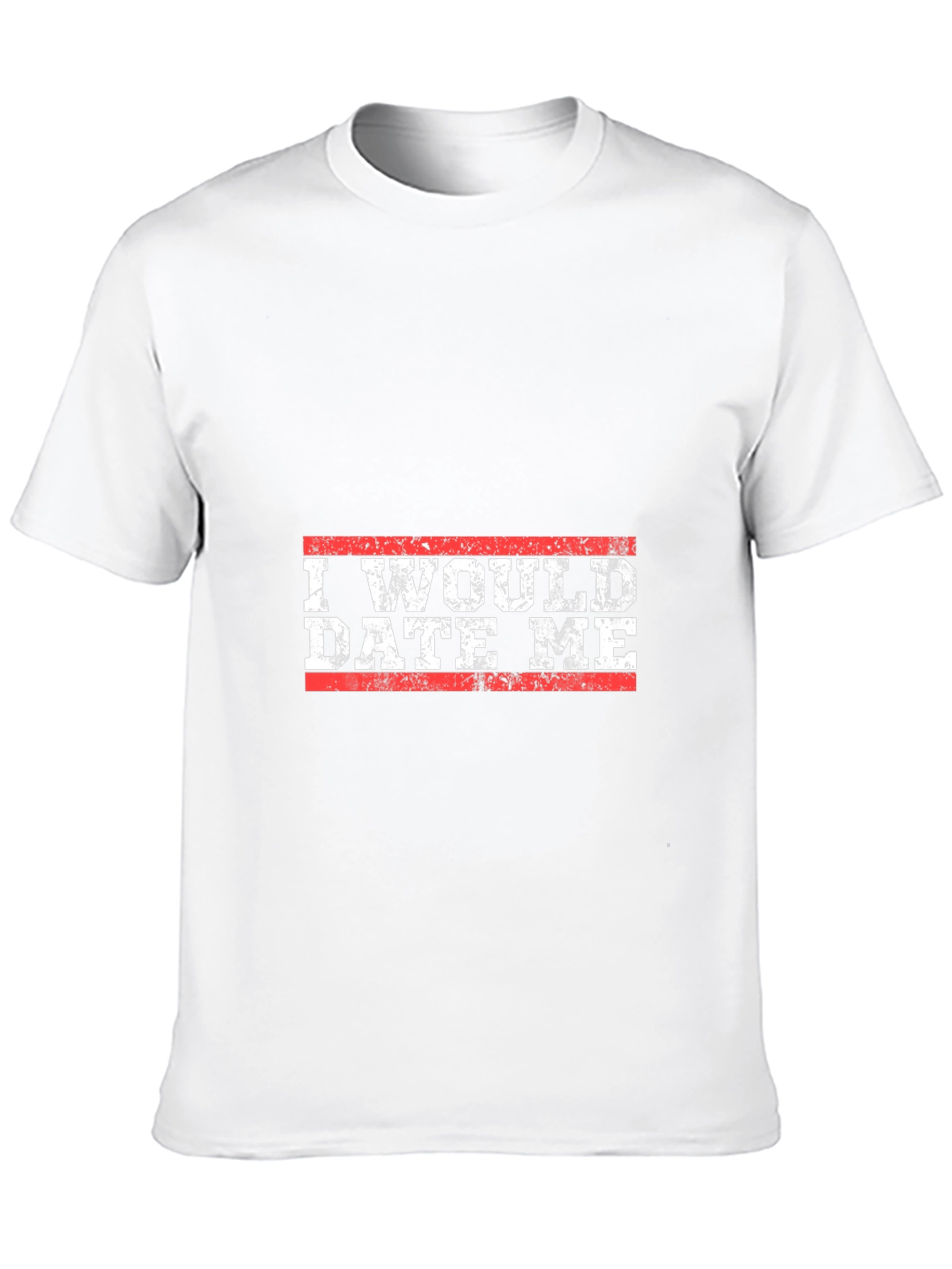 I Would Date Me Graphic T-Shirt