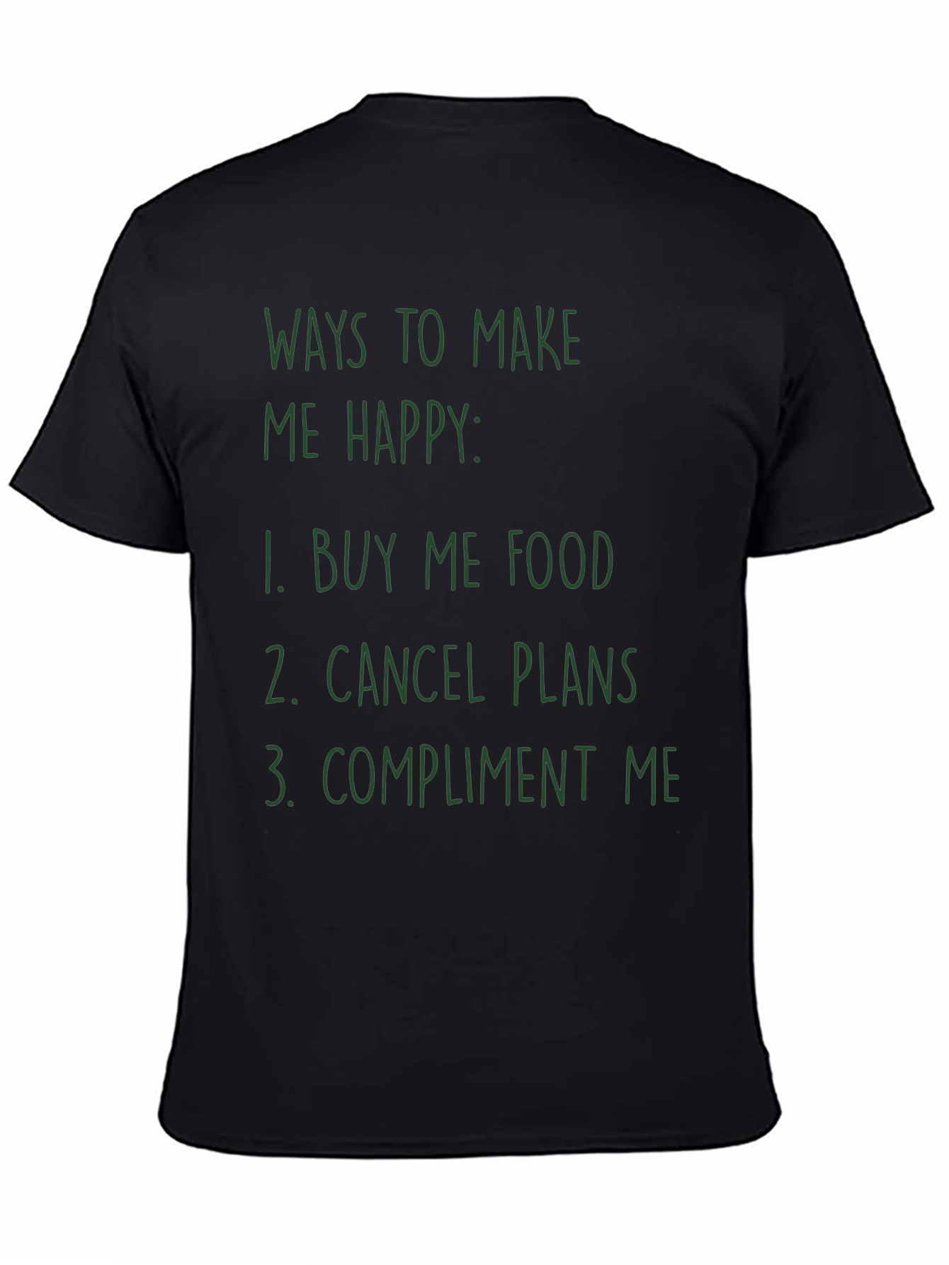 Funny Ways to Make Me Happy Graphic Tee